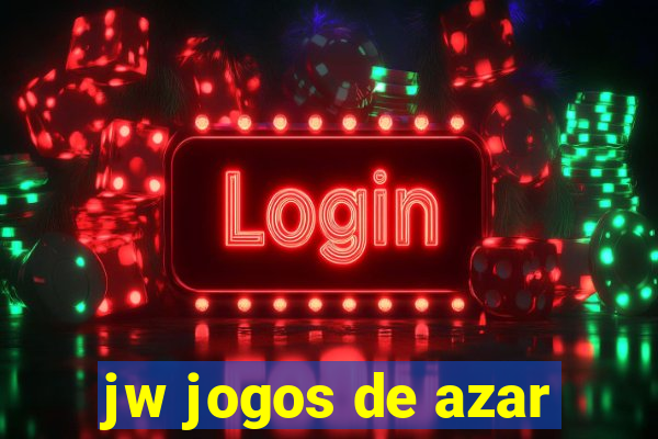 jw jogos de azar