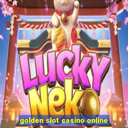 golden slot casino online