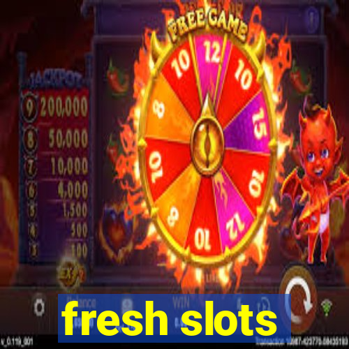 fresh slots