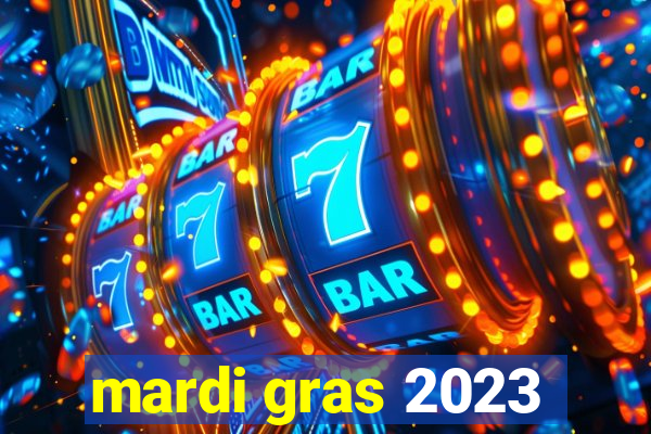 mardi gras 2023