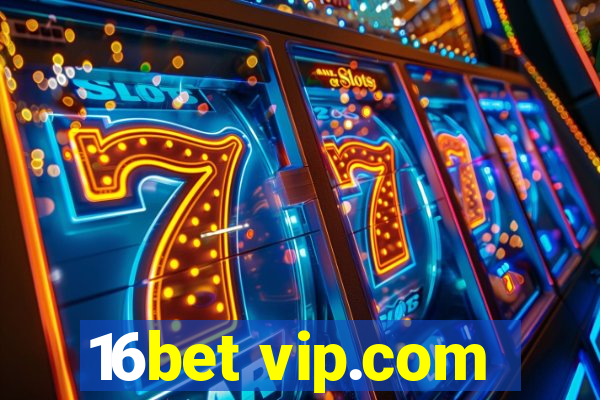 16bet vip.com