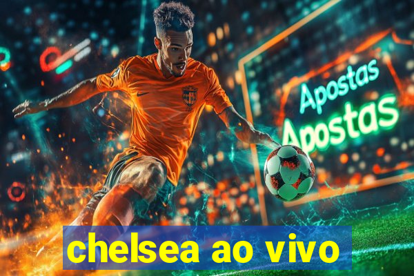 chelsea ao vivo