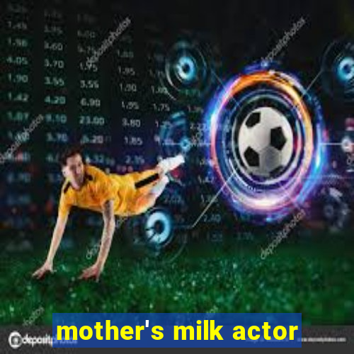 mother's milk actor