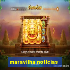 maravilha noticias