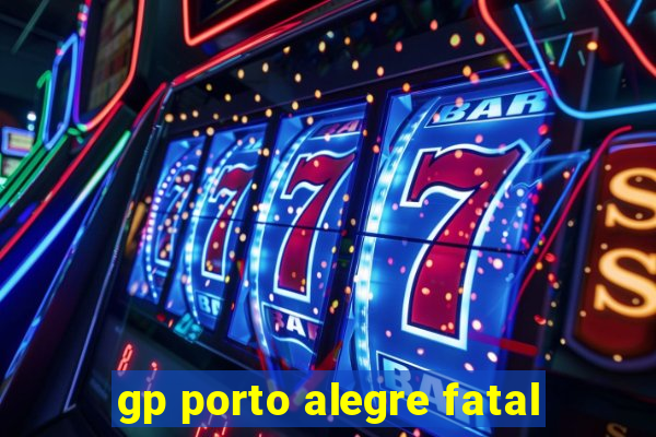 gp porto alegre fatal