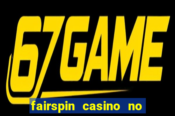 fairspin casino no deposit bonus