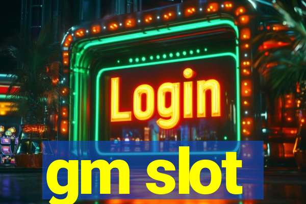 gm slot