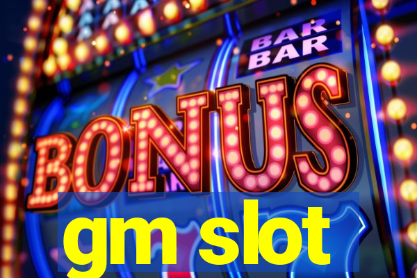 gm slot