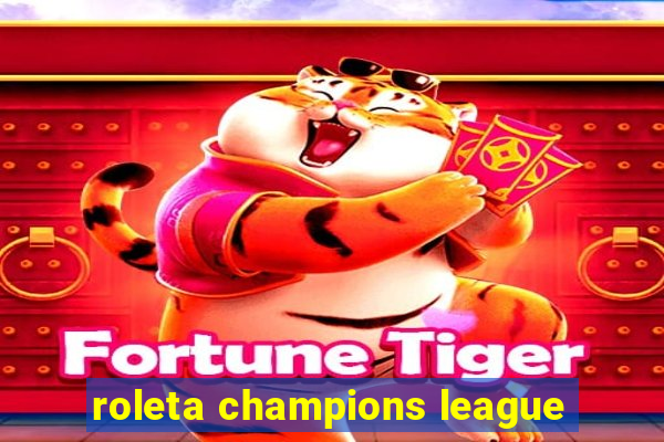 roleta champions league