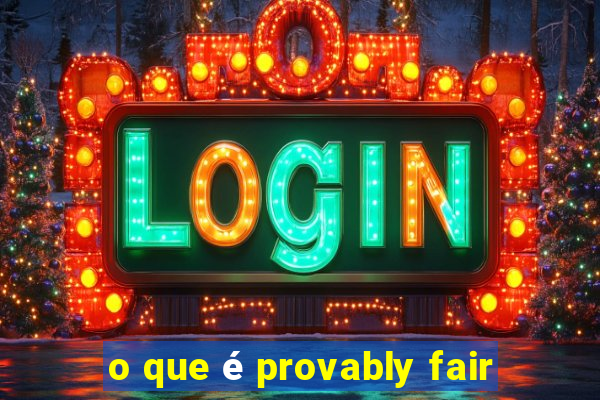 o que é provably fair