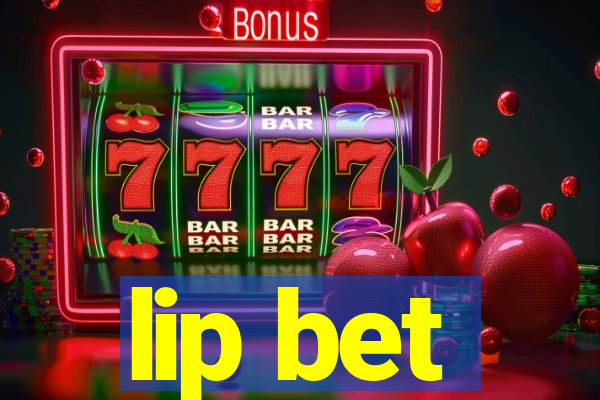 lip bet