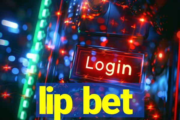 lip bet