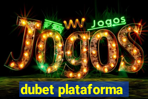 dubet plataforma