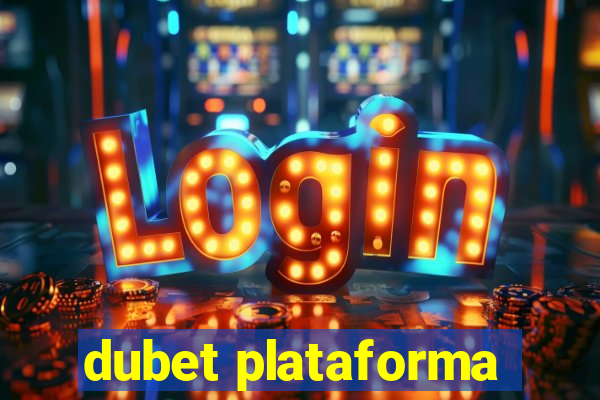 dubet plataforma