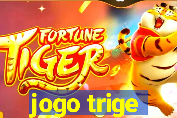 jogo trige