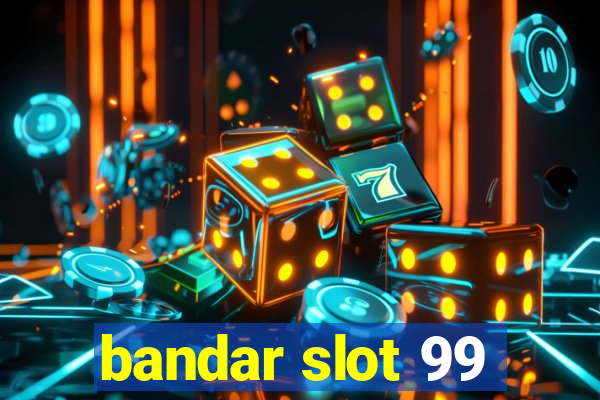 bandar slot 99