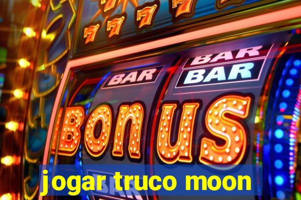 jogar truco moon