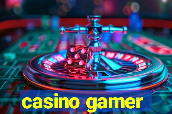 casino gamer