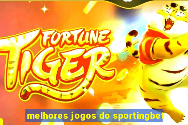 melhores jogos do sportingbet