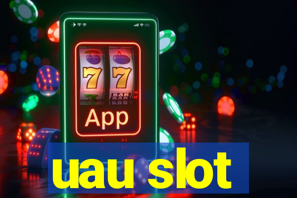 uau slot