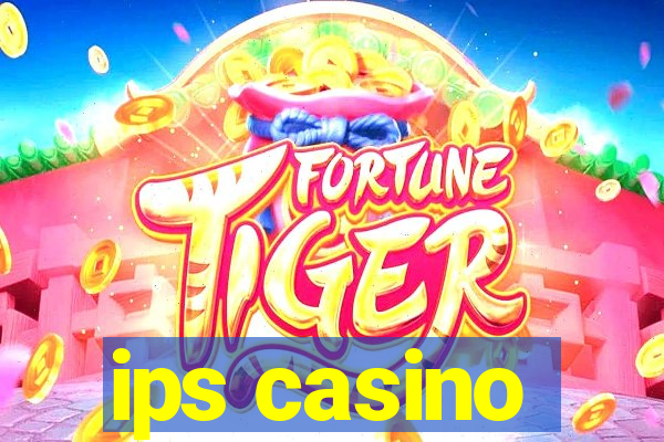 ips casino