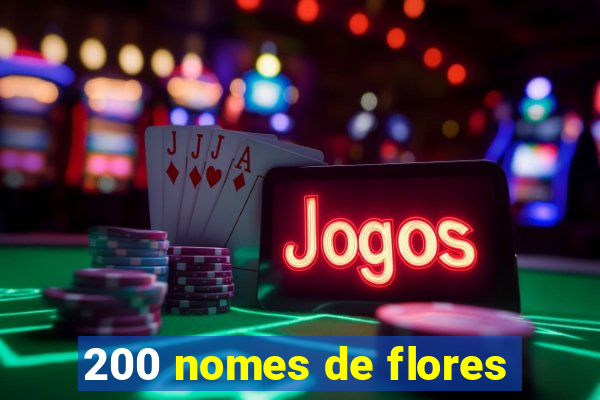 200 nomes de flores