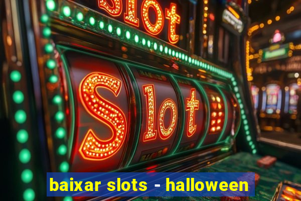 baixar slots - halloween