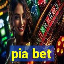 pia bet