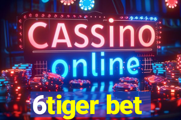 6tiger bet