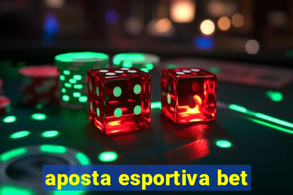 aposta esportiva bet