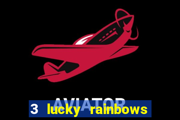 3 lucky rainbows slot demo