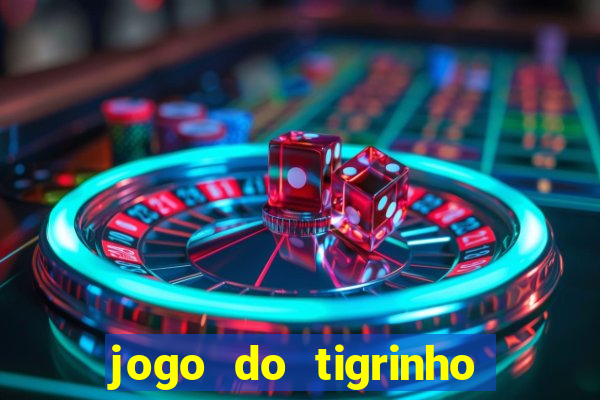 jogo do tigrinho esporte da sorte