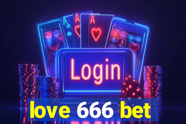 love 666 bet