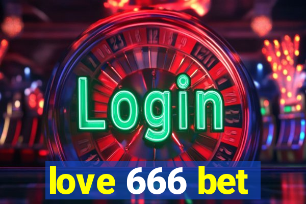 love 666 bet