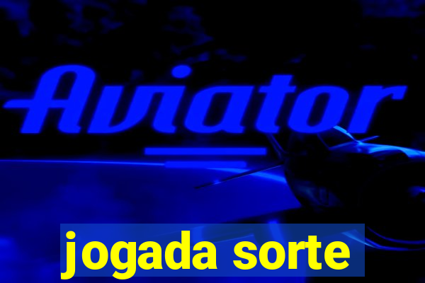 jogada sorte