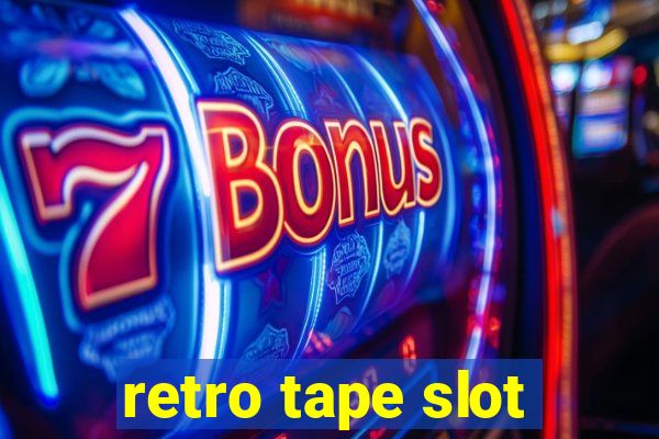 retro tape slot