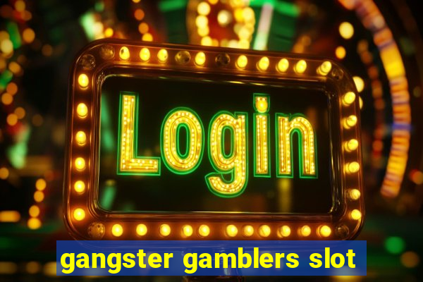 gangster gamblers slot