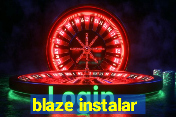 blaze instalar