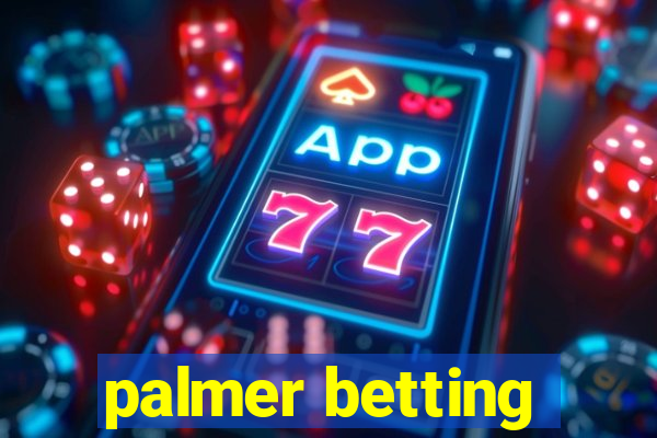 palmer betting