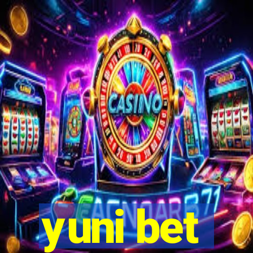 yuni bet