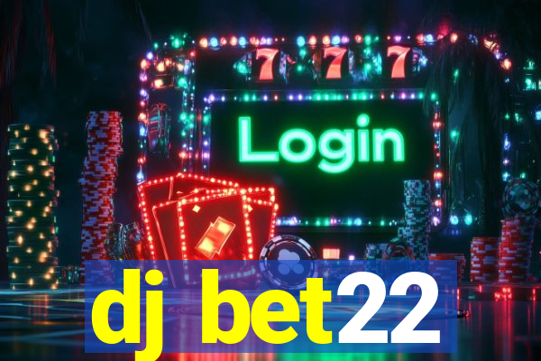 dj bet22