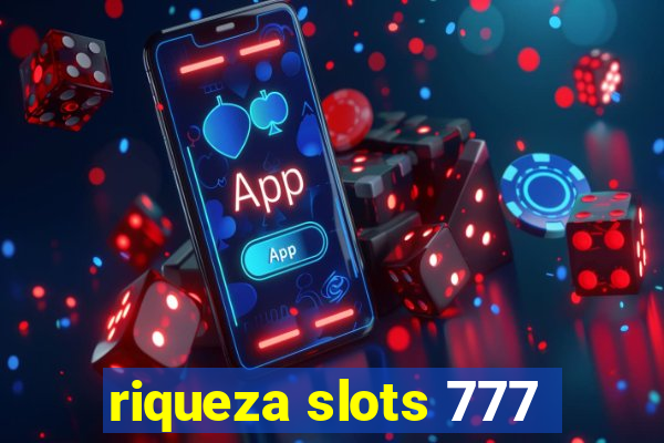 riqueza slots 777