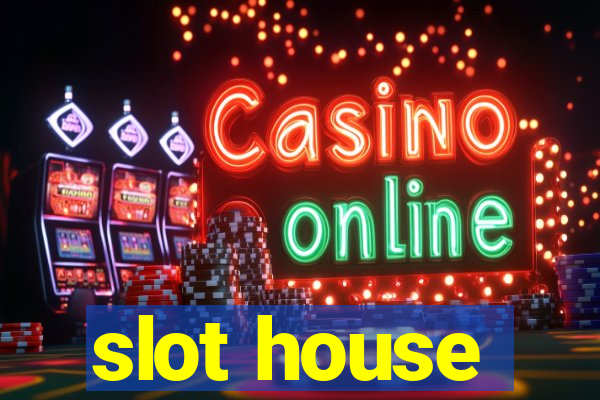 slot house