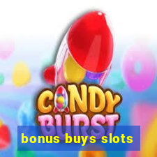 bonus buys slots