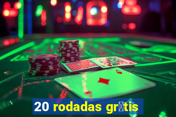 20 rodadas gr谩tis