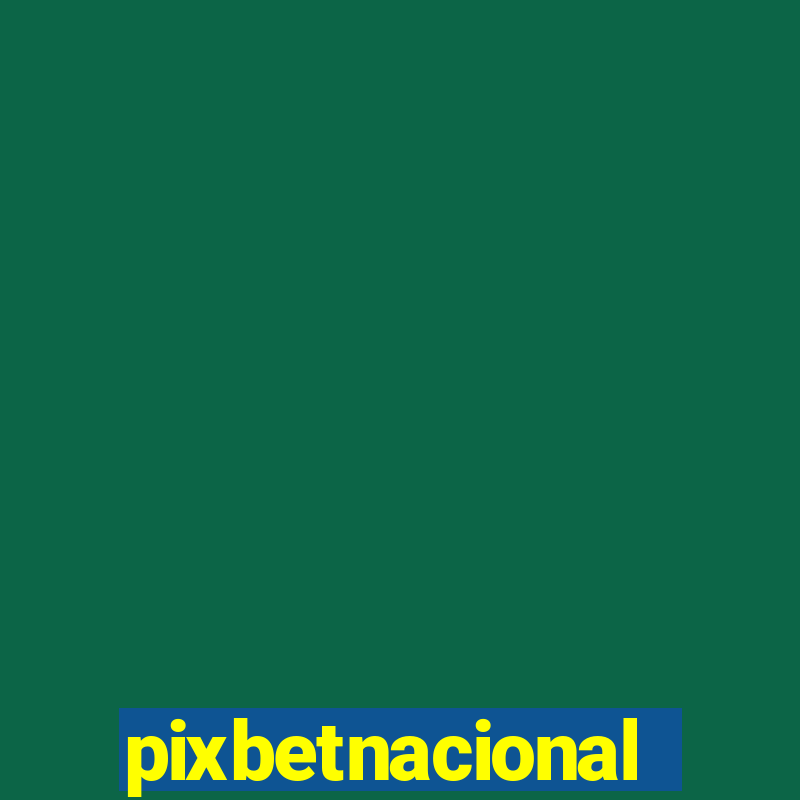 pixbetnacional