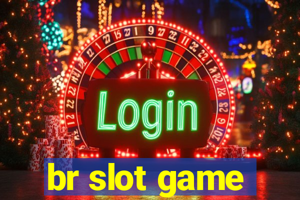 br slot game