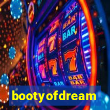 bootyofdream