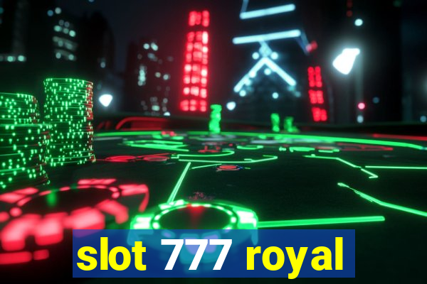 slot 777 royal