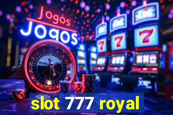 slot 777 royal